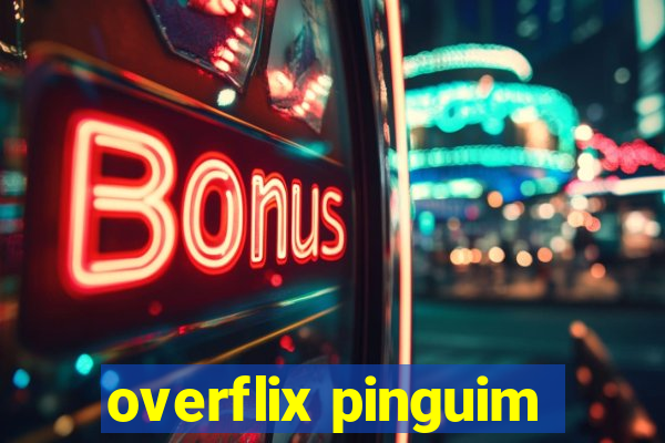 overflix pinguim